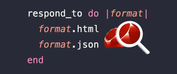 Everything you needed to know about respond_to 🔎