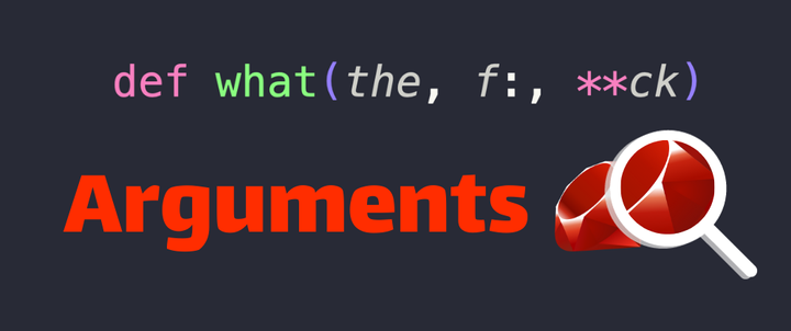 The Simplest Guide on Ruby Methods Arguments